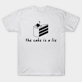 The cake is a lie T-Shirt